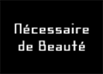 Nécessaire de Beauté ネセセール ドゥ ボーテ